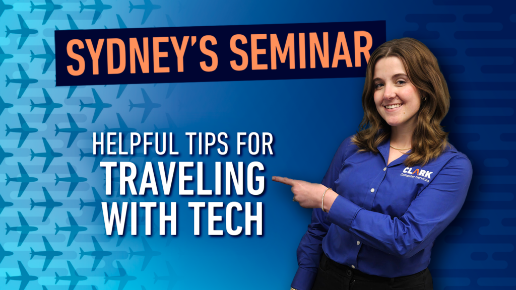 Clark Computer Services IT Support Services Sydney's Seminar Helpful Tips for Traveling With Tech
