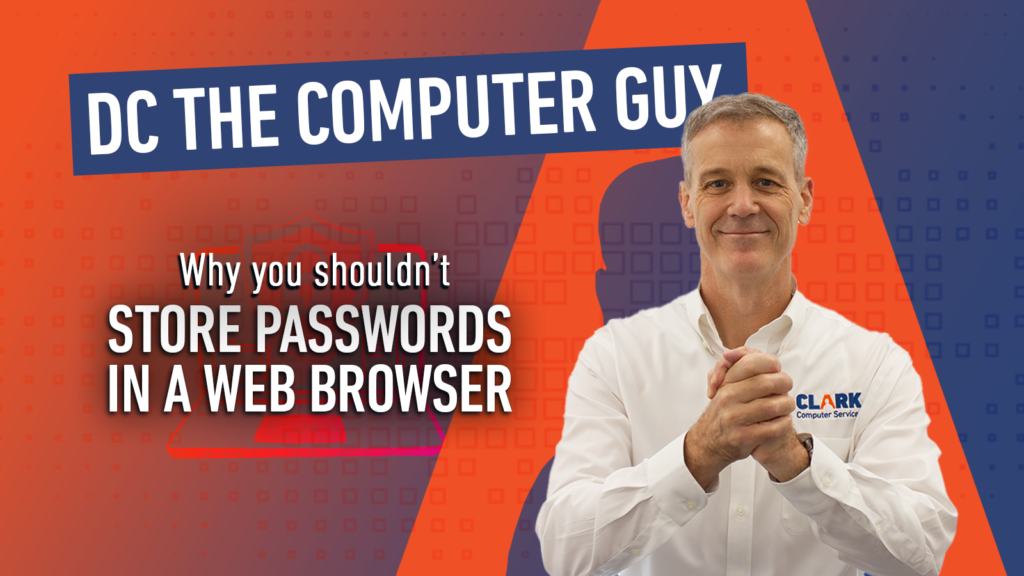 DC the Computer Guy Clark Clips Dangers of Storing Passwords in web browsers title card.