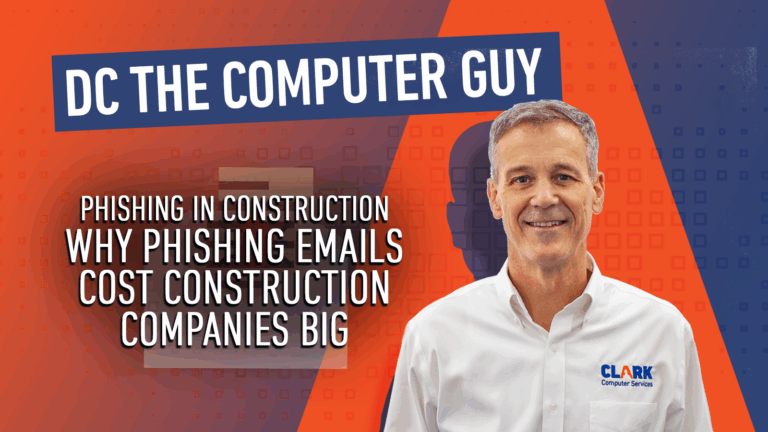 The Clark Report DC the Computer Guy title card for Phishing Emails in Construction